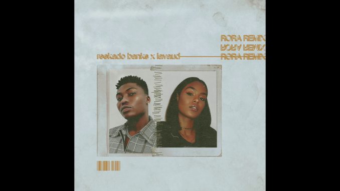 Reekado Banks - "Rora" (Remix) ft. Lavaud