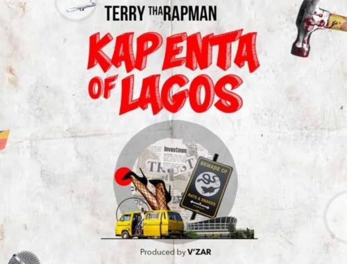 Terry Tha Rapman — "Kapenta Of Lagos"
