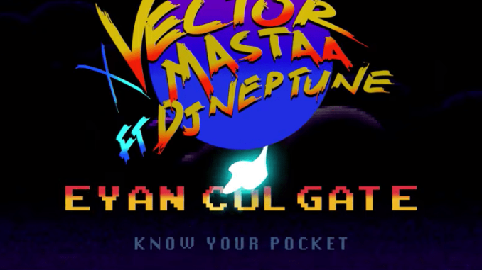 Vector x Mastaa - "Eyan Colgate" ft. DJ Neptune